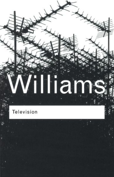 Cover for Raymond Williams · Television: Technology and Cultural Form - Routledge Classics (Paperback Book) (2003)