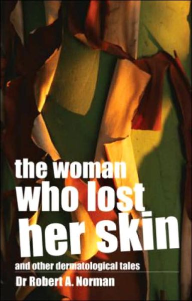 Cover for Rob Norman · The Woman Who Lost Her Skin: (And Other Dermatological Tales) (Paperback Book) (2004)