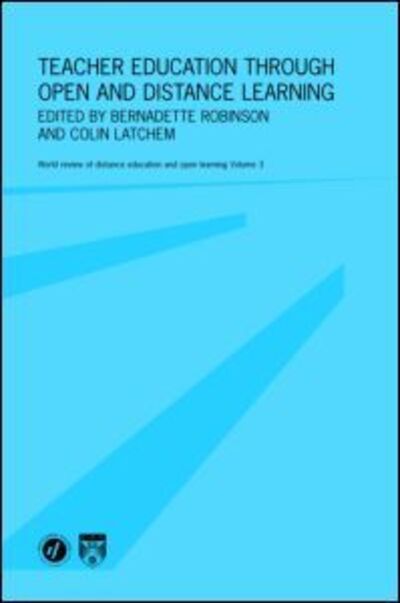 Cover for Bernadette Robinson · Teacher Education Through Open and Distance Learning: World review of distance education and open learning Volume 3 (Paperback Book) (2002)