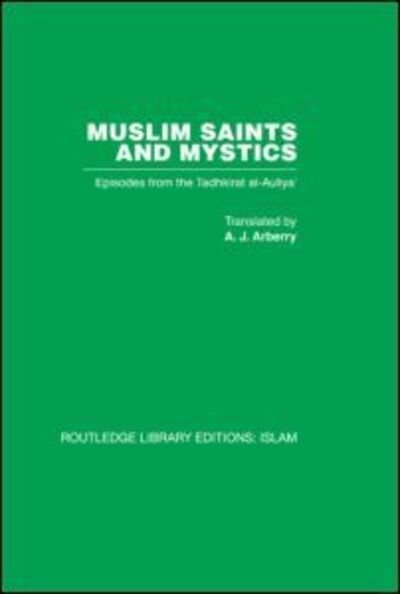 Muslim Saints and Mystics: Episodes from the Tadhkirat al-Auliya' (Memorial of the Saints) - Farid Al-din Attar - Books - Taylor & Francis Ltd - 9780415442565 - November 29, 2007