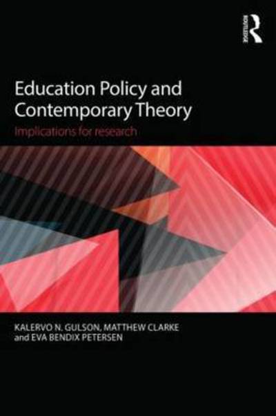 Cover for Kalervo N Gulson · Education Policy and Contemporary Theory: Implications for research (Paperback Book) (2015)