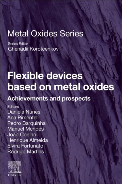 Cover for Nunes, Daniela (Assistant Professor, Materials Science Department of FCT-UNL) · Flexible Devices Based on Metal Oxides: Achievements and Prospects - Metal Oxides (Paperback Bog) (2024)