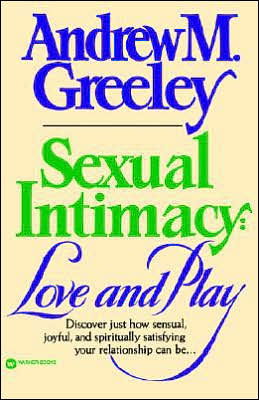 Cover for Andrew M. Greeley · Sexual Intimacy: Love and Play (Taschenbuch) (1988)