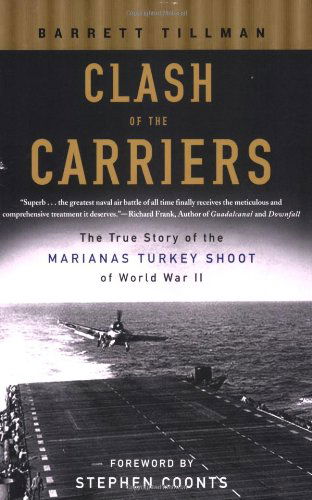 Cover for Barrett Tillman · Clash of the Carriers: the True Story of the Marianas Turkey Shoot of World War II (Taschenbuch) [Reprint edition] (2006)