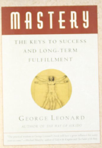 Cover for George Leonard · Mastery: The Keys to Success and Long-Term Fulfillment (Pocketbok) [Reissue edition] (1992)