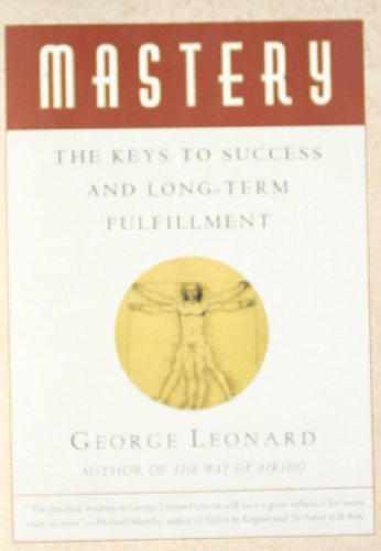 Cover for George Leonard · Mastery: The Keys to Success and Long-Term Fulfillment (Paperback Book) [Reissue edition] (1992)