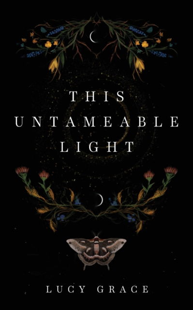 Cover for Lucy Grace · This Untameable Light (Paperback Book) (2023)