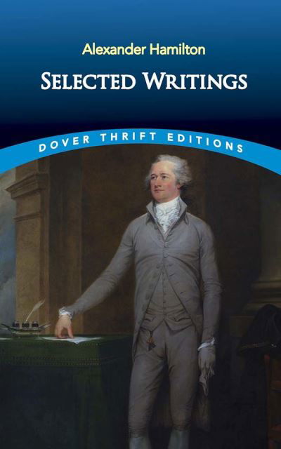 Selected Writings - Thrift Editions - Alexander Hamilton - Livres - Dover Publications Inc. - 9780486815565 - 31 décembre 2021