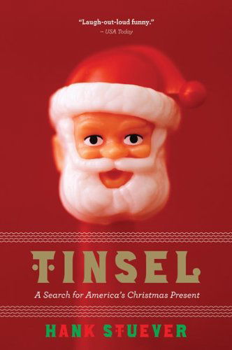 Cover for Hank Stuever · Tinsel: a Search for America's Christmas Present (Paperback Book) [Reprint edition] (2010)