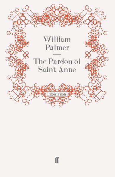 Cover for William Palmer · The Pardon of Saint Anne (Paperback Book) [Main edition] (2009)