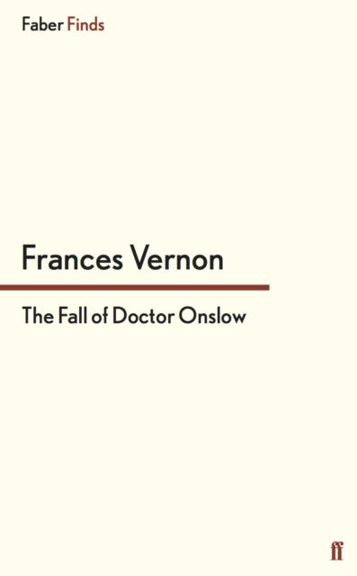 Cover for Frances Vernon · The Fall of Doctor Onslow (Paperback Book) [Main edition] (2014)
