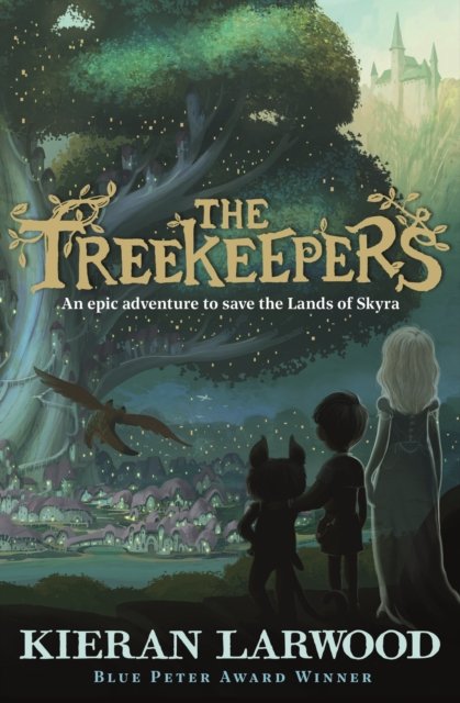 Cover for Kieran Larwood · The Treekeepers: BLUE PETER BOOK AWARD-WINNING AUTHOR (Hardcover Book) [Main edition] (2022)