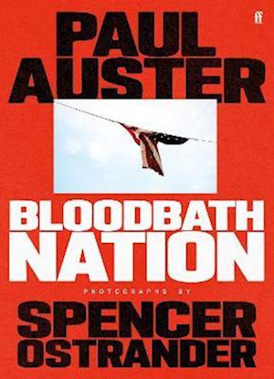 Bloodbath Nation: 'One of the most anticipated books of 2023.' TIME magazine - Paul Auster - Livros - Faber & Faber - 9780571377565 - 12 de janeiro de 2023