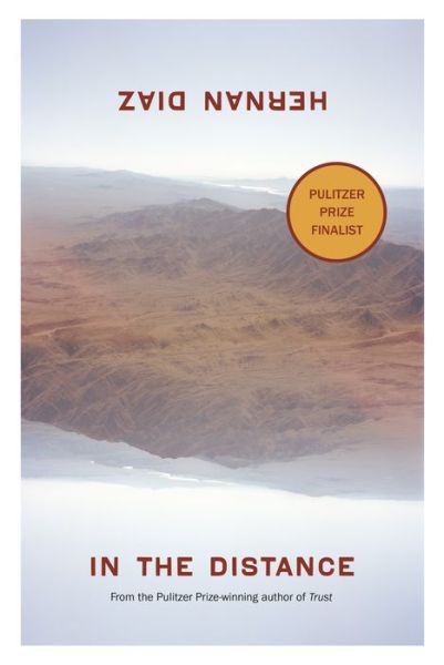 In The Distance - Hernan Diaz - Bøger -  - 9780593850565 - 5. marts 2024