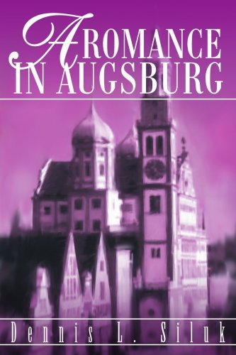 Cover for Dennis Siluk · A Romance in Augsburg: a Romance Novel (Paperback Book) (2003)
