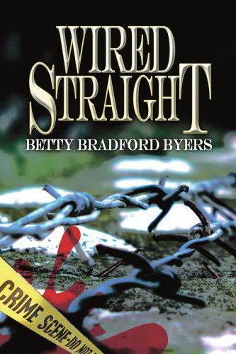 Cover for Betty Byers · Wired Straight (Paperback Book) (2005)