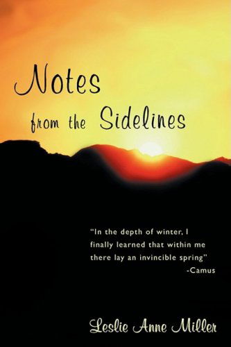 Cover for Leslie Anne Miller · Notes from the Sidelines (Pocketbok) (2009)