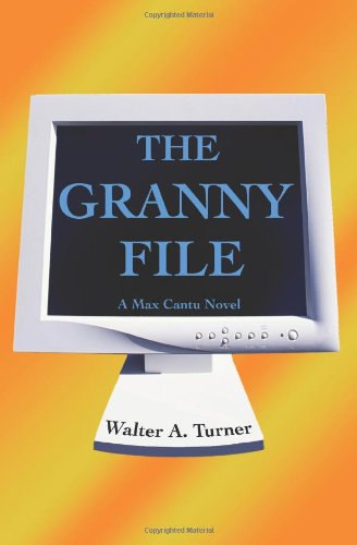 Cover for Walter Turner · The Granny File: a Max Cantu Novel (Paperback Book) (2008)