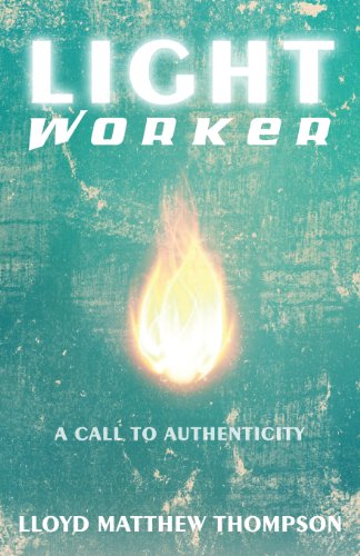 Cover for Lloyd Matthew Thompson · Lightworker: a Call to Authenticity (Paperback Book) (2013)