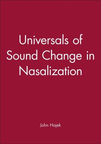 Cover for Hajek · Universals of Sound Change in Nasalization - Publications of the Philological Society (Paperback Book) (1997)
