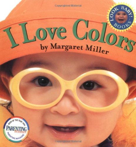 Cover for Margaret Miller · I Love Colors (Look Baby! Books) (Board book) (1999)