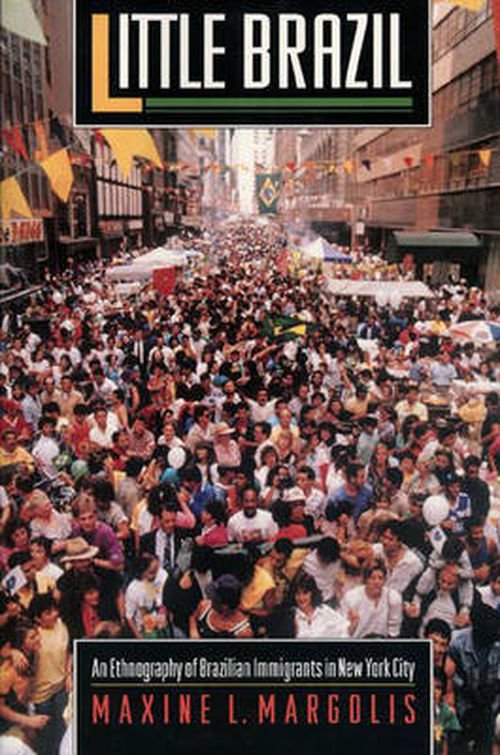 Cover for Maxine L. Margolis · Little Brazil: An Ethnography of Brazilian Immigrants in New York City (Taschenbuch) (1993)