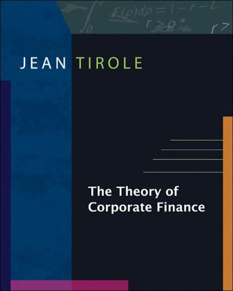 The Theory of Corporate Finance - Jean Tirole - Bøker - Princeton University Press - 9780691125565 - 2006