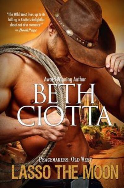 Cover for Beth Ciotta · Lasso the Moon : Peacemakers : Old West (Paperback Book) (2015)