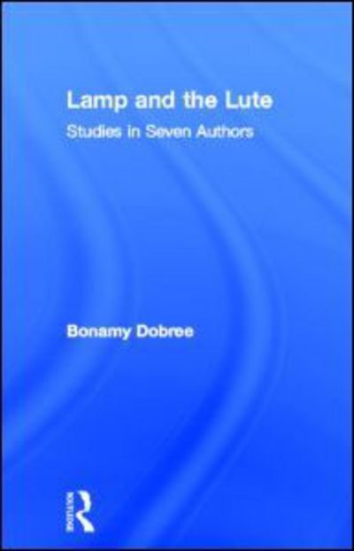 Cover for Bonamy Dobree · Lamp and the Lute: Studies in Seven Authors (Hardcover bog) [2 Rev edition] (1964)