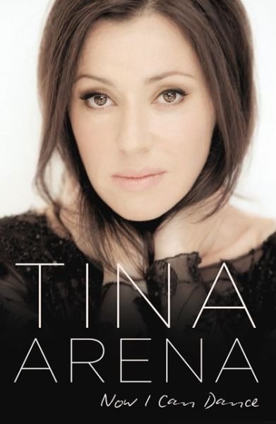 Cover for Tina Arena · Now I Can Dance (Paperback Bog) (2014)