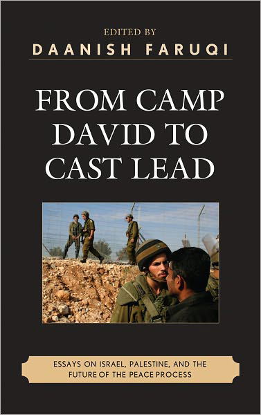 Cover for Daanish Faruqi · From Camp David to Cast Lead: Essays on Israel, Palestine, and the Future of the Peace Process - Logos: Perspectives on Modern Society and Culture (Innbunden bok) (2011)