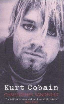 Kurt Cobain - Christopher Sandford - Bücher - Orion Publishing Co - 9780752844565 - 6. Dezember 2001