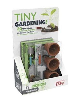 Tiny Gardening!: 20 Enormously Fun Growing Activities! Big Science. Tiny Tools. Includes 48-Page Gardening Guide! 34 Pieces - SmartLab Toys - Merchandise - SmartLab Toys UPC - 9780760371565 - May 11, 2021