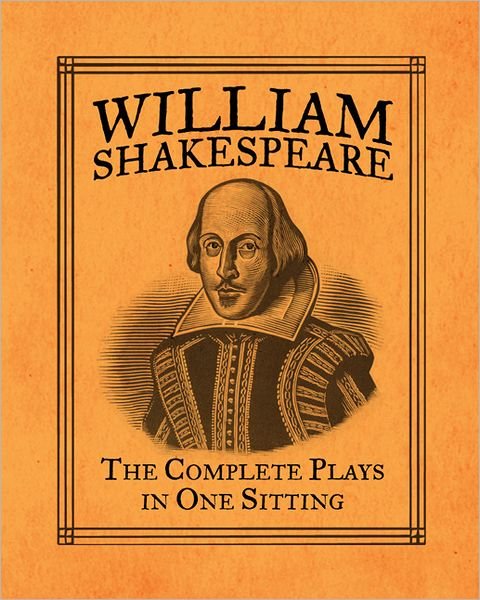 Cover for Joelle Herr · William Shakespeare: The Complete Plays in One Sitting (Hardcover Book) (2012)