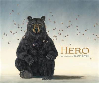 Hero the Paintings of Robert Bissell - Robert Bissell - Böcker - Pomegranate Communications Inc,US - 9780764964565 - 15 mars 2013