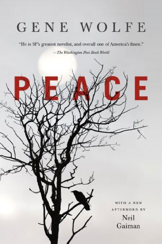 Peace - Gene Wolfe - Kirjat - Orb Books - 9780765334565 - tiistai 11. joulukuuta 2012