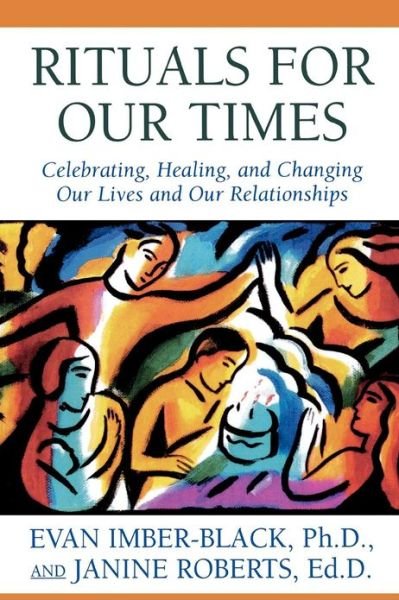 Cover for Evan Imber-Black · Rituals for Our Times: Celebrating, Healing, and Changing Our Lives and Our Relationships (Paperback Book) (1998)