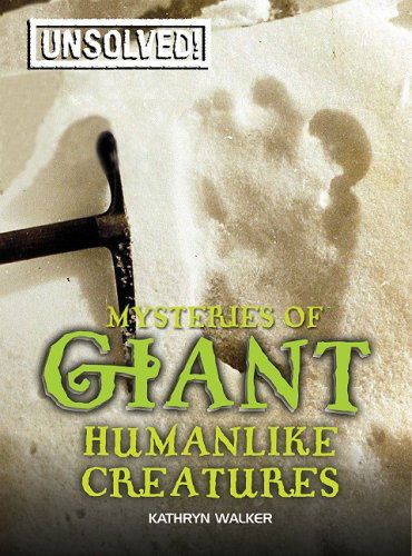 Cover for Kathryn Walker · Mysteries of Giant Humanlike Creatures (Unsolved!) (Paperback Book) (2008)