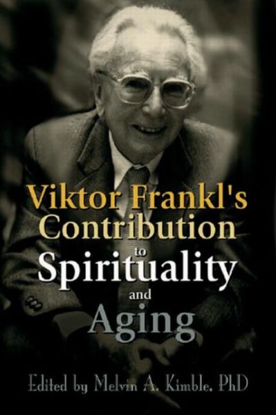 Cover for Viktor Frankl's Contribution to Spirituality and Aging (Paperback Book) (2001)