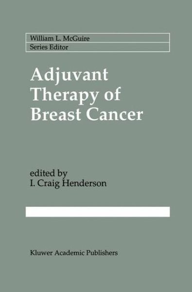 Cover for I Craig Henderson · Adjuvant Therapy of Breast Cancer - Cancer Treatment and Research (Hardcover bog) (1992)
