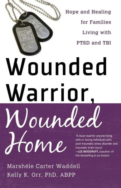 Cover for Marshele Carter · Wounded Warrior, Wounded Home – Hope and Healing for Families Living with PTSD and TBI (Paperback Bog) (2013)