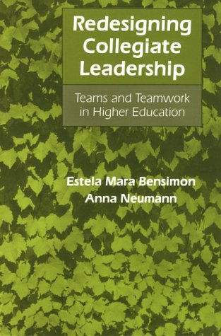 Cover for Bensimon, Estela Mara (University of Southern California) · Redesigning Collegiate Leadership: Teams and Teamwork in Higher Education (Paperback Book) [Reprint edition] (1994)
