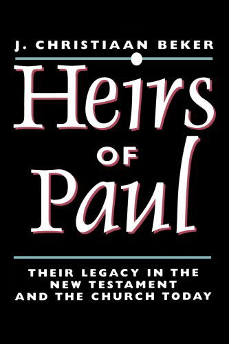 Cover for J.christiaan Beker · Heirs of Paul: Their Legacy in the New Testament and the Church Today: Paul's Legacy in the New Testament and in the Church Today (Taschenbuch) (1996)