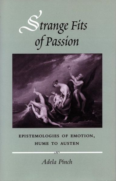 Cover for Adela Pinch · Strange Fits of Passion: Epistemologies of Emotion, Hume to Austen (Paperback Book) [1 New edition] (1999)