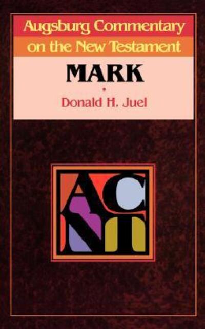 Cover for Donald Juel · Augsburg Commentary on the New Testament - Mark - Augsburg Commentary on the New Testament (Taschenbuch) (1990)