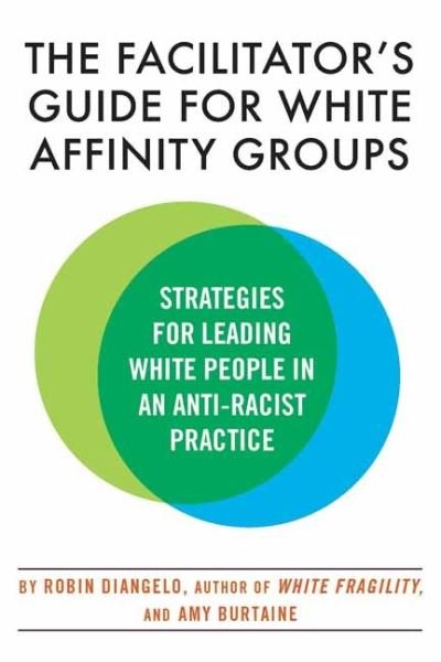 Cover for Robin Diangelo · The Facilitator's Guide for White Affinity Groups: Strategies for Leading White People in an Anti-Racist Practice (Taschenbuch) (2022)