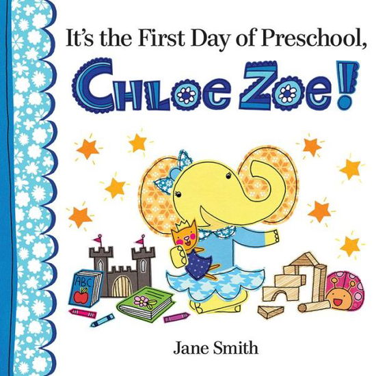 Cover for Jane Smith · Its First Day of Preschool Chloe Zoe (Hardcover Book) (2016)