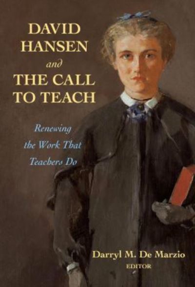 Cover for David T. Hansen · David Hansen and The Call to Teach: Renewing the Work That Teachers Do (Paperback Book) (2020)