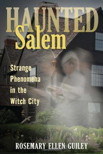 Cover for Rosemary Ellen Guiley · Haunted Salem: Strange Phenomena in the Witch City (Paperback Book) (2011)