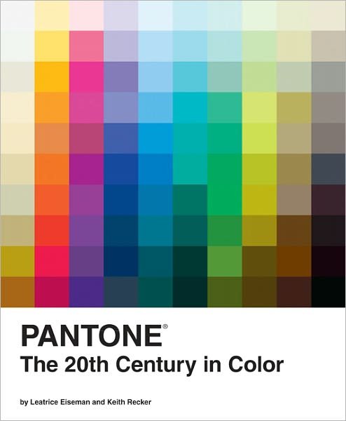 Cover for Leatrice Eiseman · Pantone: The Twentieth Century in Color (Hardcover bog) (2011)